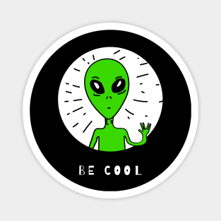 Alien,Be Cool Magnet